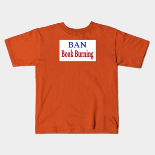 Ban Book Burning - Front Kids T-Shirt
